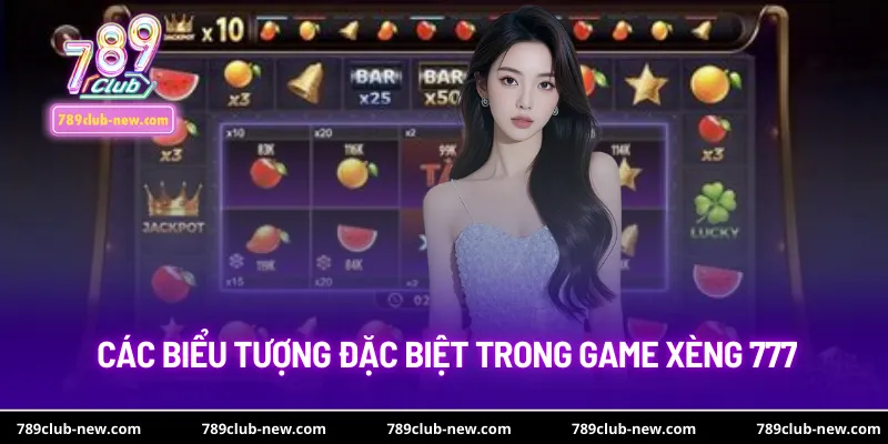 Các biểu tượng đặc biệt trong game xèng 777