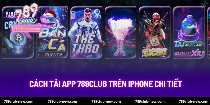 Cách tải app 789club trên iPhone chi tiết