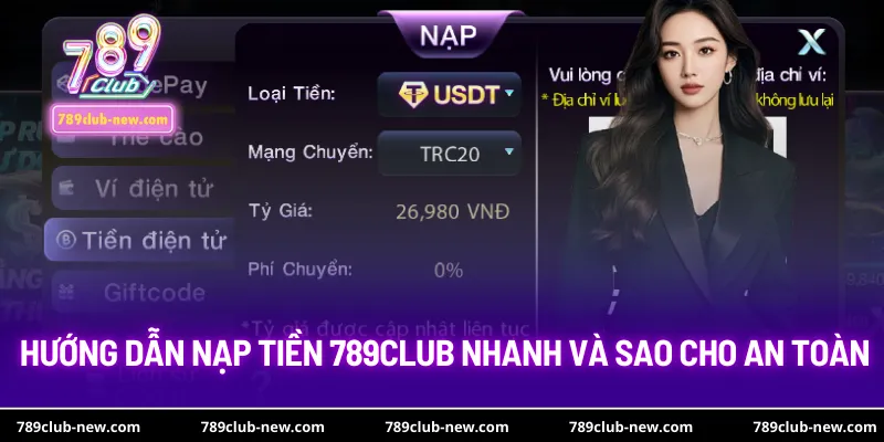 Hướng dẫn nạp tiền 789club nhanh và sao cho an toàn