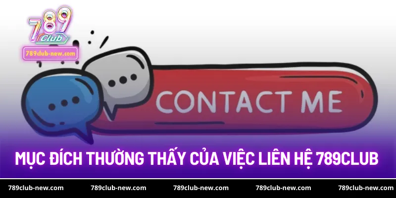 Mục đích thường thấy của việc liên hệ 789club