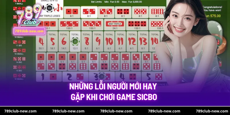 Những lỗi người mới hay gặp khi chơi Game Sicbo