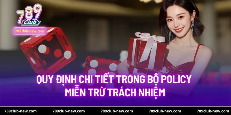 Quy định chi tiết trong bộ policy miễn trừ trách nhiệm