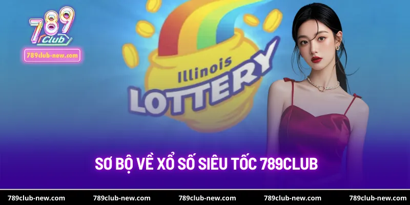 Sơ bộ về xổ số siêu tốc 789club