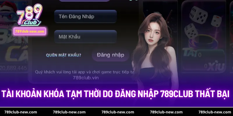 Tài khoản khóa tạm thời do đăng nhập 789club thất bại