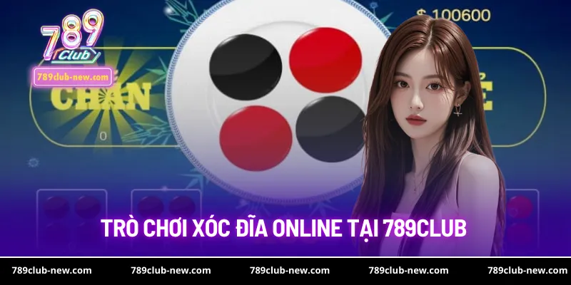 Trò chơi xóc đĩa online tại 789club