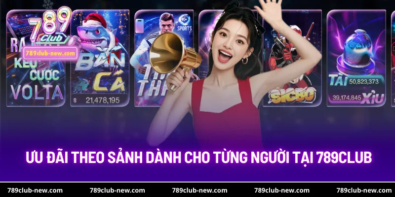 Ưu đãi theo sảnh dành cho từng người tại 789club