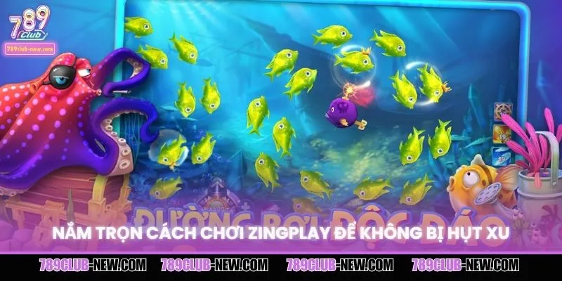 Nắm trọn cách chơi Zingplay để không bị hụt xu