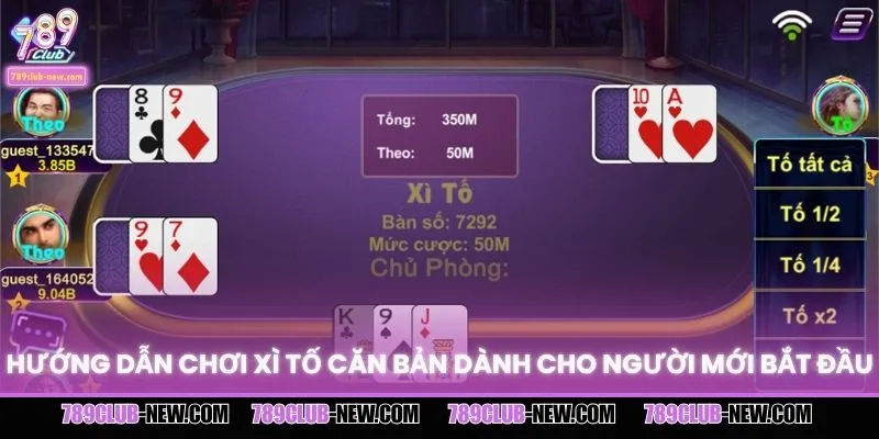 Hướng dẫn chơi xì tố căn bản dành cho người mới bắt đầu