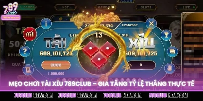 Mẹo Chơi Tài Xỉu 789CLUB – Gia Tăng Tỷ Lệ Thắng Thực Tế