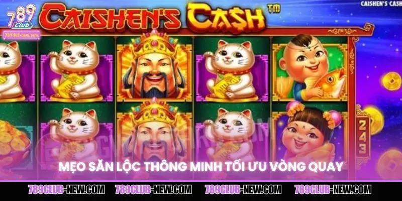 Mẹo săn lộc thông minh tối ưu vòng quay