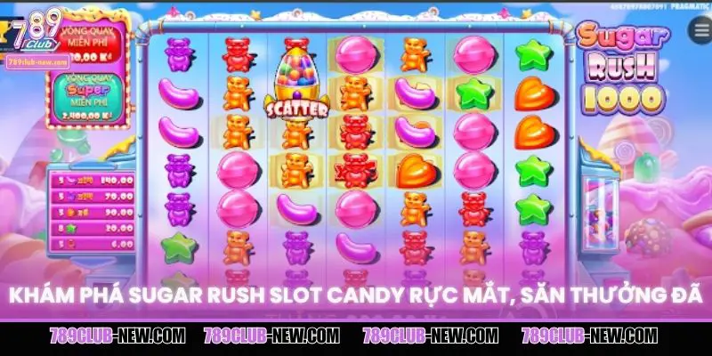 Khám phá Sugar Rush slot candy rực mắt, săn thưởng đã