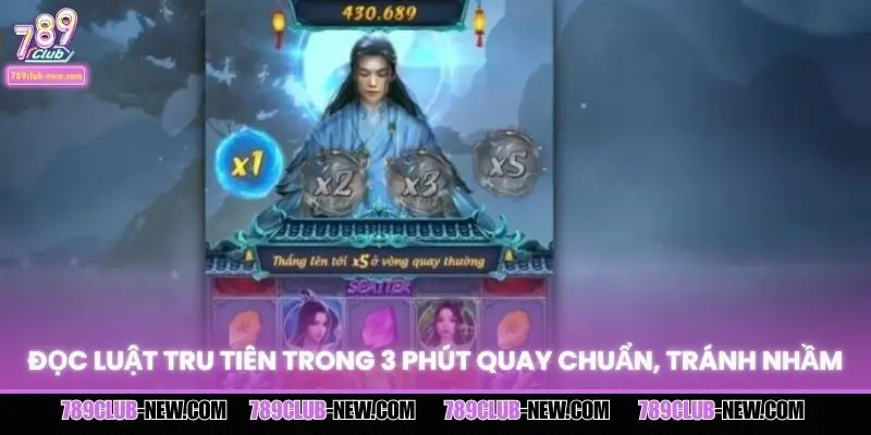 Đọc luật Tru Tiên trong 3 phút quay chuẩn, tránh nhầm